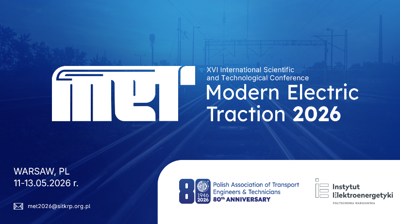 XVI edycja Konferencji Modern Electric Traction MET 2026 - 11-13 maja 2026 r.